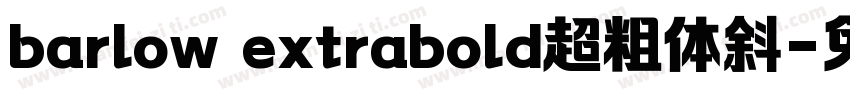 barlow extrabold超粗体斜字体转换